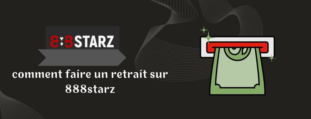 Сomment faire un retrait sur 888starz